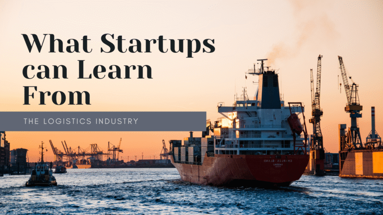 what startups can learn from the logistics industry